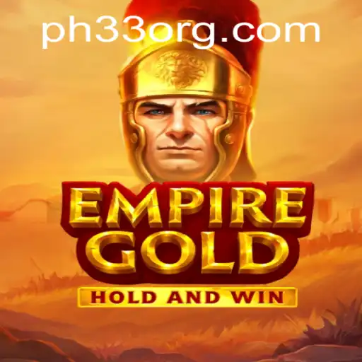 EmpireGold: PH33 Unveiled - A Comprehensive Guide