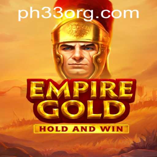 EmpireGold: PH33 Unveiled - A Comprehensive Guide